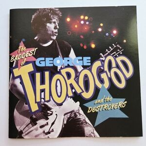 The Baddest Of George Thorogood & The Destroyers: 10 Best Series CD 1992 Used G